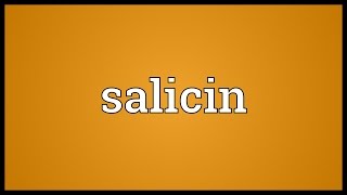 Salicin Meaning [upl. by Dorr]