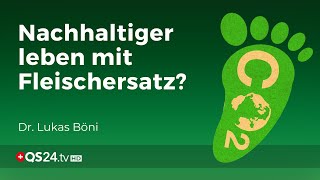 Klimakiller Fleisch  Wie ökologisch sind Fleischersatzprodukte  Dr Lukas Böni  QS24 [upl. by Trebmer391]