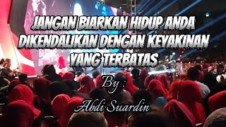 Motivasi Abdi Suardin Jangan Biarkan Hidup Anda Dibatasi Dengan Keyakinan Terbatas [upl. by Ihteerp]