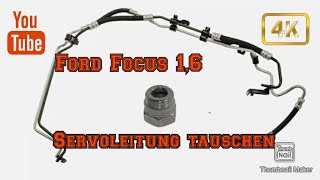 Servoleitung tauschen Ford Focus hydraulikschlauch und Überwurfmutter [upl. by Atiuqel]