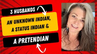 I Married  an Unknown Indian a Status Indian amp a Pretendian [upl. by Coryden]