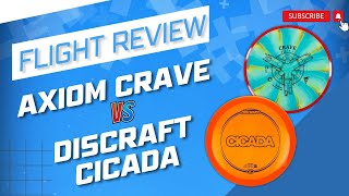 Axiom Crave vs Discraft Cicada Flight Review [upl. by Enitsirk]