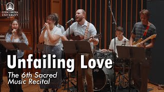 Unfailing Love  Concordias 8th Sacred Music Recital [upl. by Burd]