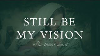 Still Be My Vision I Stand All Amazed  Be Thou My Vision AltoTenor Duet  Lyrics [upl. by Craner]