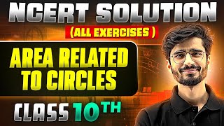 Area Related to Circles  Complete NCERT WITH BACK EXERCISE in 1 Video  Class 10th [upl. by Katerine119]