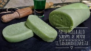 PASTA FROLLA ALLO SCIROPPO DI MENTA [upl. by Scherman]