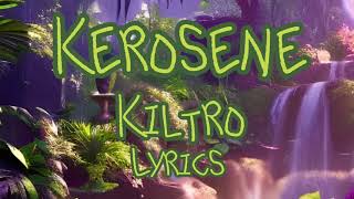 Kerosene  Kiltro Lyrics [upl. by Nesnar]