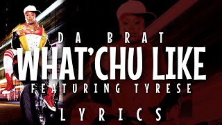 Da Brat  WhatChu Like feat Tyrese Lyrics  Video [upl. by Angell]