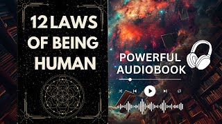 12 Laws of Being Human Are YOU Consciously Using Them  Audiobook [upl. by Schifra123]