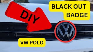 DIY BLACK BADGE VW POLO FRONT amp REAR BADGE REMOVAL [upl. by Otrevogir]