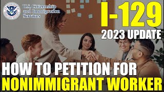 I129 Petition for a Nonimmigrant Worker How to Apply for Work Visa [upl. by Sherye187]