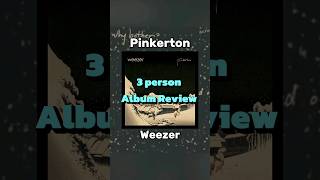 Weezer  Pinkerton 1996  3 Person Album Review shorts [upl. by Noxin]