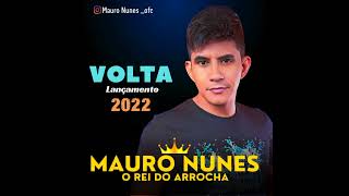 MAURO NUNES O REI DO ARROCHA MÚSICA NOVA 2022 VOLTA INÉDITA LANÇAMENTO [upl. by Browne]