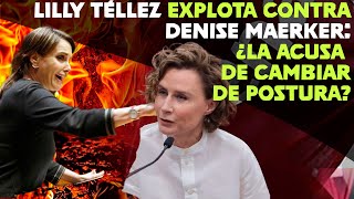 Lilly Téllez explota contra Denise Maerker ¿la acusa de cambiar de postura [upl. by Eelyme]