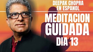 Deepak Chopra Meditacion Guidada 21 Dias  Dia 13  Una meditación al día por la felicidad [upl. by Herbst]