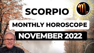 Scorpio November 2022 Monthly Horoscope amp Astrology [upl. by Pages]