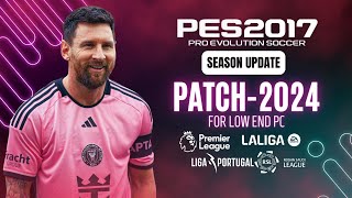 PES 2017 I Download amp Install New Patch For PES 2017 Season 2024 All Competitions For Low END PC [upl. by Carlynn514]