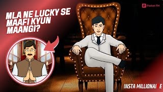 Insta Millionaire  MLA ne Lucky se Maafi Kyun Maangi  Kaun Hai Lucky  Full Episodes on Pocket FM [upl. by Scevo]