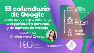 El calendario de Google como apoyo para potenciar la organizacion personal y de equipos de trabajo [upl. by Gare445]