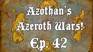 Azeroth Wars Ep 42  WinSanity Part 1 [upl. by Slinkman668]