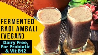 Fermented Vegan Ragi Ambli Recipe  Dairy Free Probiotic Drink for Weight loss amp Vitamin B12  Hindi [upl. by Dede]