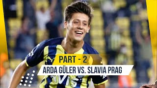 ARDA Güler Vs Slavia Prag  2  Rövanş Maçı Performansı [upl. by Aramak76]