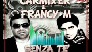 Carmixer amp Francy M  Senza Te Bietto Remix [upl. by Elamor]