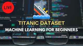 🔴 Lets Build a Machine Learning Project with Titanic Dataset  Machine Learning for Beginners [upl. by Seravaj]