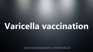 Varicella vaccination  Medical Definition and Pronunciation [upl. by Alra]