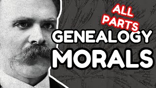 NIETZSCHE Explained The Genealogy of Morals ALL PARTS [upl. by Vittoria768]