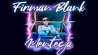 MENTEGA  Mengapa kau Tega   Firman Blank Official Video Lirik [upl. by Ekalb]