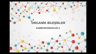 Organik Bileşikler  Karbonhidratlar  2 Disakkaritler [upl. by Debby451]