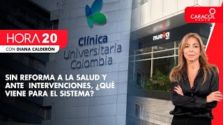 HORA 20  Sin reforma a la salud y ante intervenciones ¿qué viene para el sistema [upl. by Aivatra]