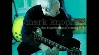 Mark Knopfler  The Trawlermans Song [upl. by Adnilak]