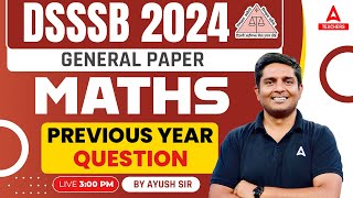 DSSSB Vacancy 2024  DSSSB Maths Previous Year Paper 1  DSSSB Maths Preparation By Ayush Sir [upl. by Eisenstark]