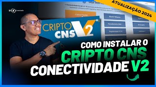 COMO BAIXAR E INSTALAR O CRIPTO CNS DO CONECTIVIADE ICP V2  TUTORIAL ATUALIZADO 2024 [upl. by Ynnad605]