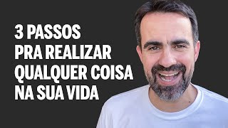 Como ter sucesso na vida 3 passos pra realizar qualquer coisa [upl. by Archangel590]