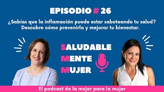 26 ¿Sabías que la inflamación puede estar saboteando tu salud Descubre mejorarla para tu bienestar [upl. by Hilly]