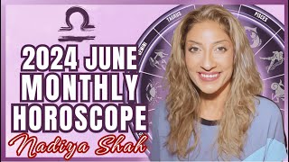 ♎️ Libra June 2024 Astrology Horoscope by Nadiya Shah [upl. by Anilef335]