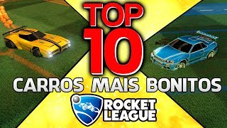 TOP 10  CARROS MAIS BONITOS DO ROCKET LEAGUE [upl. by Zachar]