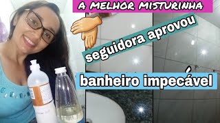 a melhor misturinha pra LIMPEZA DE BANHEIRO testado por seguidora  por casa limpa [upl. by Ahsiela]