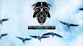 PBH amp Jack Shizzle Ft Rebecca Parry  Everybodys Free Zulu Records [upl. by Chariot241]