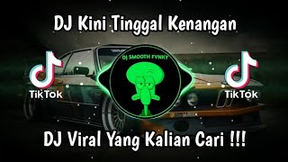 DJ KINI TINGGAL KENANGAN ZIEL FERDIAN VIRAL TIK TOK TERBARU 2024 YANG KALIAN CARI [upl. by Weatherby]