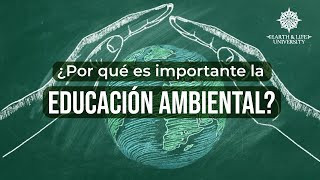 La importancia de la Educación Ambiental [upl. by Darnok]