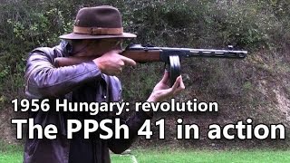 PPSh 41 submachine gun in action  Guns of the 1956 Revolution Part 1 [upl. by Dee]