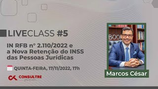 IN RFB n° 21102022 e a nova Retenção do INSS das Pessoas Jurídicas [upl. by Derinna520]