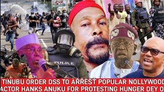 E DON HAPPEN TINUBU DON ORDER ĎSS TO ÄŘŔËŚT ACTOR HANKS ANUKU 4 PROTESTING HUNGER DEY 4 ABUJA [upl. by Nollahp176]