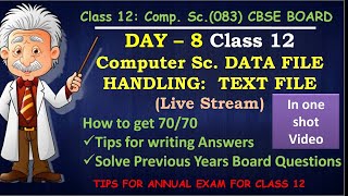 DAY  8 CLASS 12 COMPUTER SC DATA FILE HANDLING – TEXT FILE  CLASS 12 BOARD EXAM [upl. by Swanhilda569]