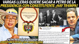 ¡URGENTE VARGAS LLERAS QUIERE SACAR A PETRO DE PRESIDENCIA CON CONSTITUYENTE DERECHA REVELÓ PLAN [upl. by Nolad]