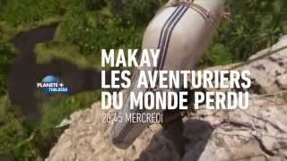 Makay les aventuriers du monde perdu [upl. by Lybis]